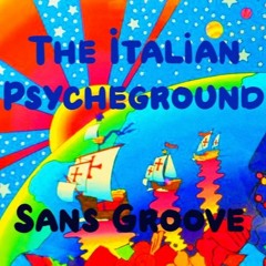 The Italian Psycheground - Sans Groove