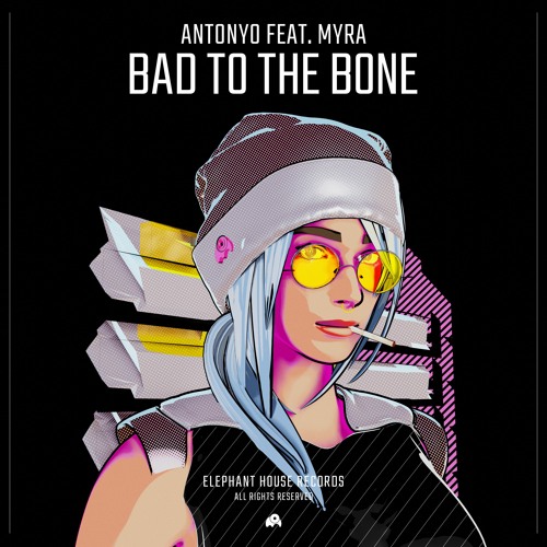 ANTONYO Feat. MYRA - BAD TO THE BONE (Extended Mix)