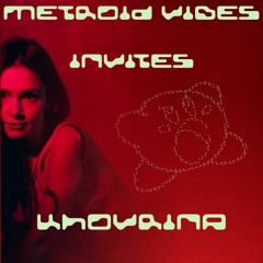 METROID VIBES INVITES : KHOVRINA