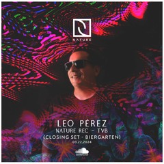 Leo Perez -Closing Set (Nature Rec. - TVB Party) 22/03/2024