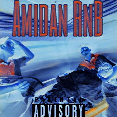 anh7- Amidan RnB [ EP : CHO TAO VÀ HOMIE ]