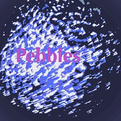 Pebbles