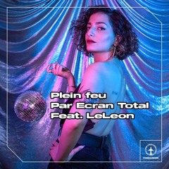 PLEIN FEU par Ecran Total feat. LeLeon (sorti sur Nebulah Radio)