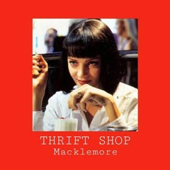 THRIFT SHOP Macklemore (slowed)