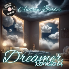 Dreamer Remastered By Andrew Barber