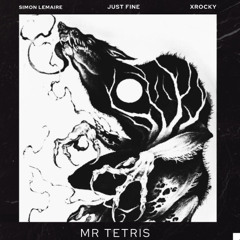 “Mr. Tetris by Just Fine” (Xrocky & Simon Lemarie Remix)