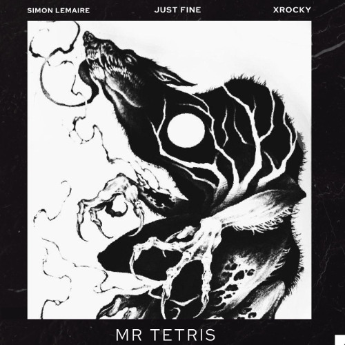 “Mr. Tetris by Just Fine” (Xrocky & Simon Lemarie Remix)