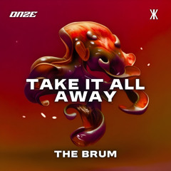 PREMIERE : The Brum - Take It All Away