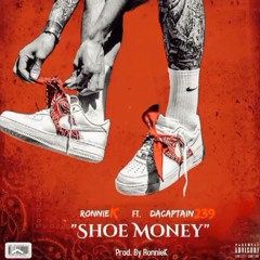 DaCaptain239 feat Ronnie k - Shoe Money