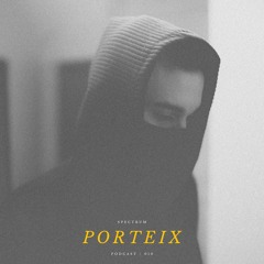 PORTEIX (LIVE) - SPECTRUM PODCAST 010