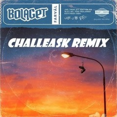 Bolaget - Farväl (CHALLEASK REMIX)
