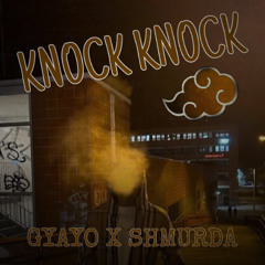 GYAYO X SHMURDA - Knock Knock