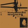 Download Video: PREMIERE: Dot - Ball And Chain