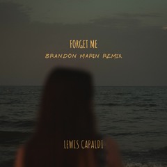 Lewis Capaldi - Forget Me (Brandon Marin Remix)