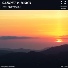 Garret & J4CKO - Unstoppable (Extended)