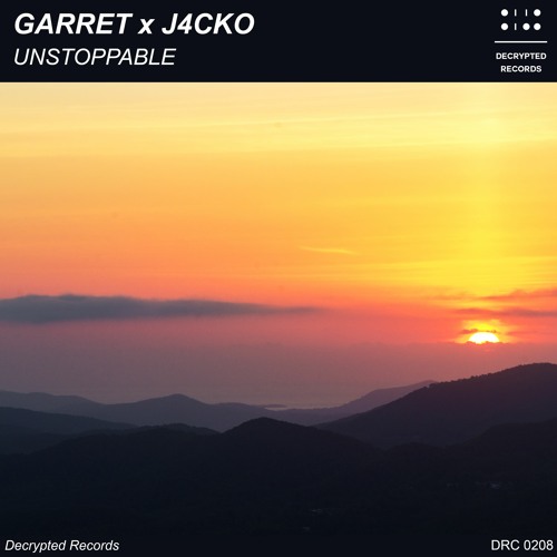 Garret & J4CKO - Unstoppable (Extended)