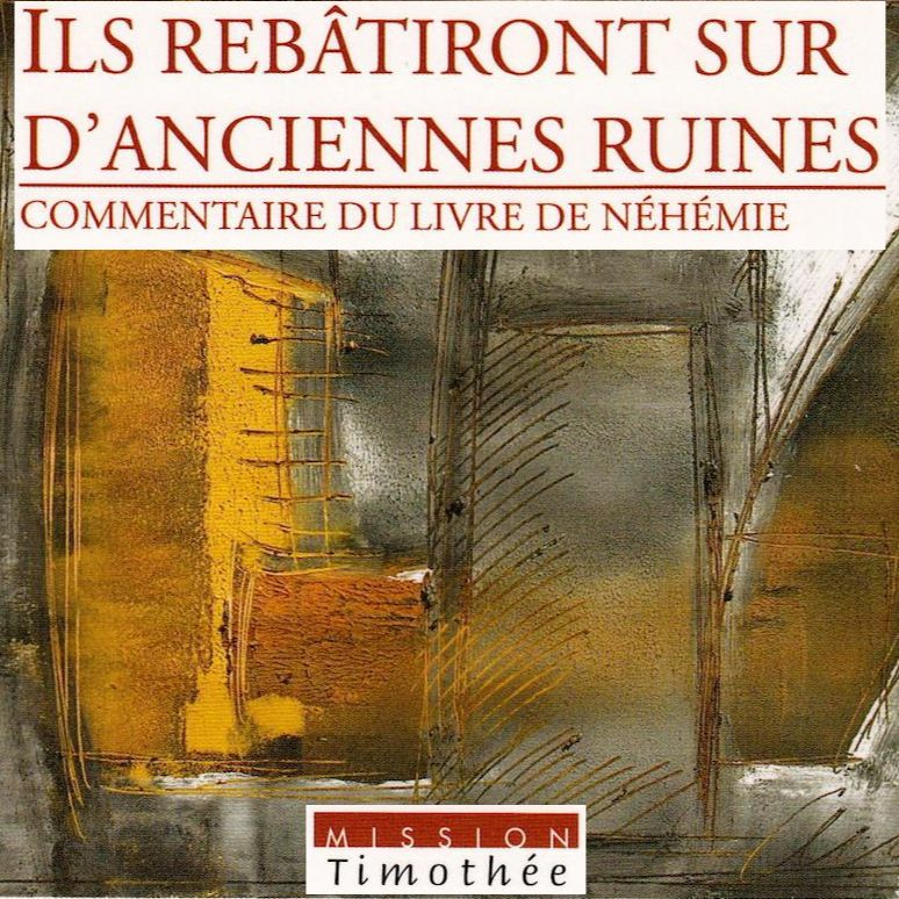 63 - Commentaire De Néhémie: Chapitres 13, 7ème partie - Obéissance Pratique Et Conséquente episode artwork
