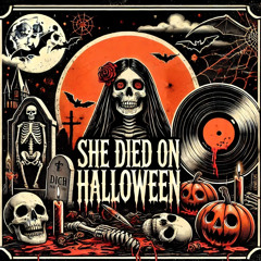 She Died On Halloween