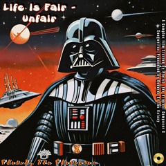 Life is Fair-Unfair