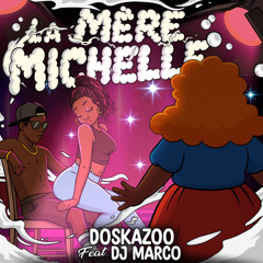 « SINGLE 💿 » DOSKAZOO & DJ MARCO - La Mère Michelle
