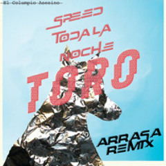 El Columpio Asesino - toro (SPEED TODA LA NOCHE) (ARRASA remix)