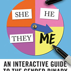 free KINDLE ✓ She/He/They/Me: An Interactive Guide to the Gender Binary (LGBTQ+, Quee