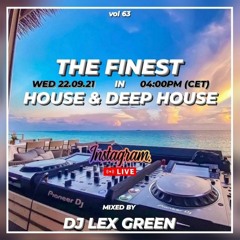 The Finest in House & Deep House vol 63 mixed by LEX GREEN