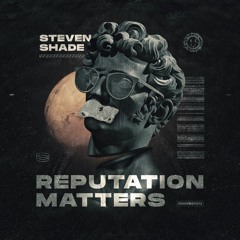 Steven Shade - Reputation Matters (Original Mix) | DLRH016