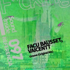 Facu Bausset, Vaicentt . GROOVE (Original Mix)