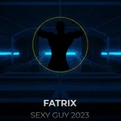 Dj Fatrix - Sexy Guy