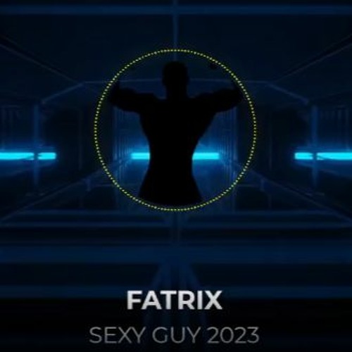 Fatrix Stream Dj Fatrix - Sexy Guy by Dj Fatrix | Listen online for free on ...