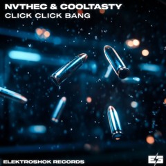 NVTHEC & Cooltasty - Click Click Bang!
