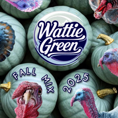 Wattie Green - Fall Mix 2025