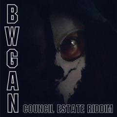 BWGAN - Council Estate Riddim FREE DOWNLOAD