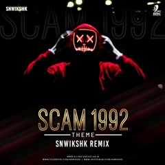Scam 1992 Theme (SNWIKSHK Remix)