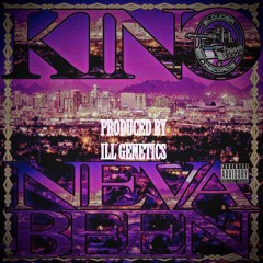 KINO - NEVA BEEN (PRODUCED BY ILL GENETICS)