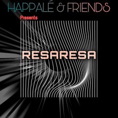 Happalé & Friends #28 - resaresa