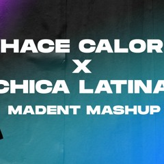 Kaleb Di Masi Vs. Juan Magan - Hace Calor X Chica Latina (MADENT Mashup)