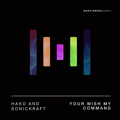 Hako & Sonickraft - Your Wish My Command [Marylebone]