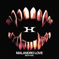 [𝑷𝑹𝑬𝑴𝑰𝑬𝑹𝑬𝑺] Malandro Love - Bichy Gyal [HRX005]