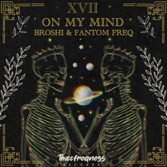 Fantom Freq & Broshi - On My Mind (Original Mix)