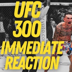 UFC 300 IMMEDIATE REACTION | Holloway is now a SUPERSTAR