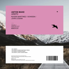 ANTON MAKE Arepo (Roger Martinez Remix)