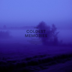 coldest memories (slowed + reverb)