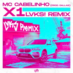 Mc Cabelinho - X1 (LVKS! Remix) [Extended Mix]