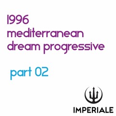 Dream Mediterranean Progressive Story - PART 02 - 1996- Full DJ Set - Le Voyage [Imperiale]