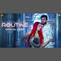 Routine - Gur Sidhu x Jasmine Sandlas (0fficial Mp3)