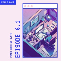 `POWER HOUR` 6.1 // Piano, Ambient, Synth // Work Music, Study Music, Focus Music, 60 min Pomodoro