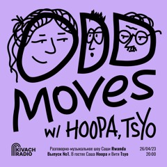 Odd Moves Show w/ Hoopa, Tsyo & Rwanda | Kivach Radio | 26.04.23