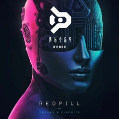REDPILL - DREAMS & CIRCUITS (BLACKPOINT REMIX)
